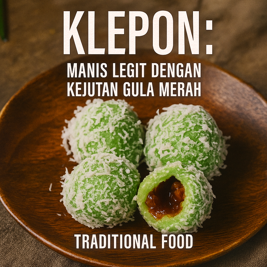 Klepon: Manis Legit dengan Kejutan Gula Merah