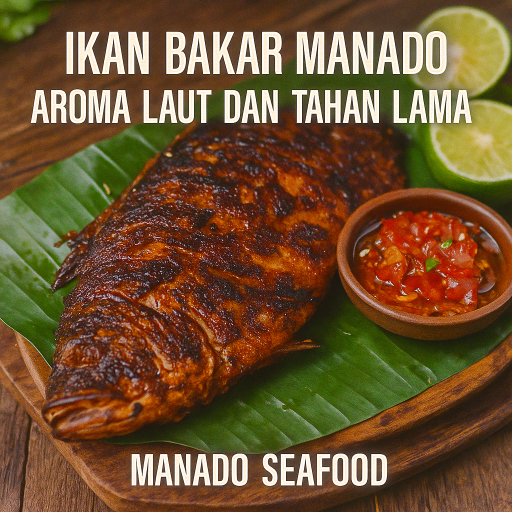 Ikan Bakar Manado: Aroma Laut dan Rempah yang Menggoda